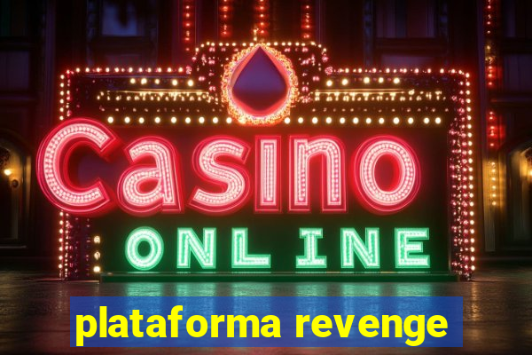 plataforma revenge